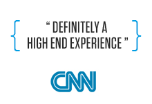 CNN - Definitely a high end experience