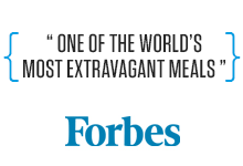 Forbes - One of the world's mots extravagant meals
